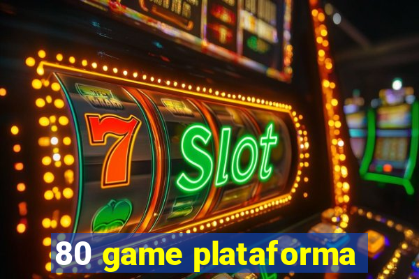 80 game plataforma